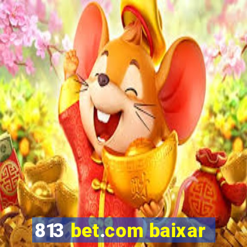 813 bet.com baixar